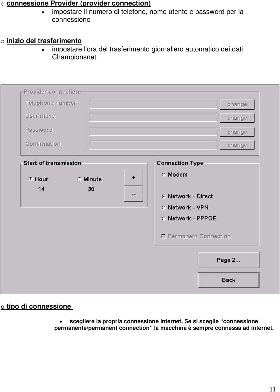 giornaliero automatico dei dati Championsnet o tipo di connessione scegliere la propria