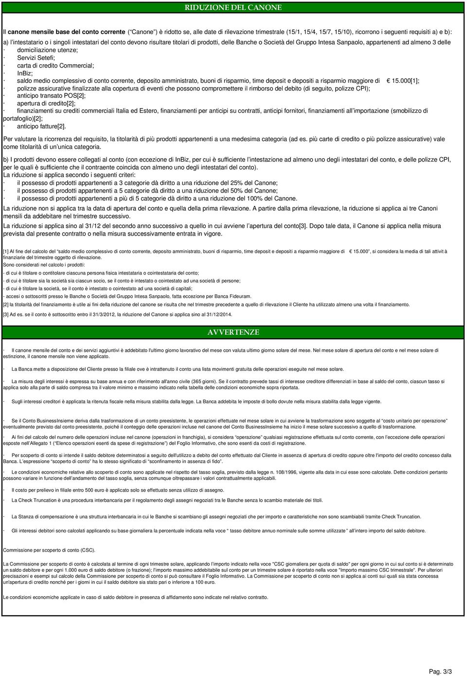 Setefi; carta di credito Commercial; InBiz; saldo medio complessivo di conto corrente, deposito amministrato, buoni di risparmio, time deposit e depositi a risparmio maggiore di 15.