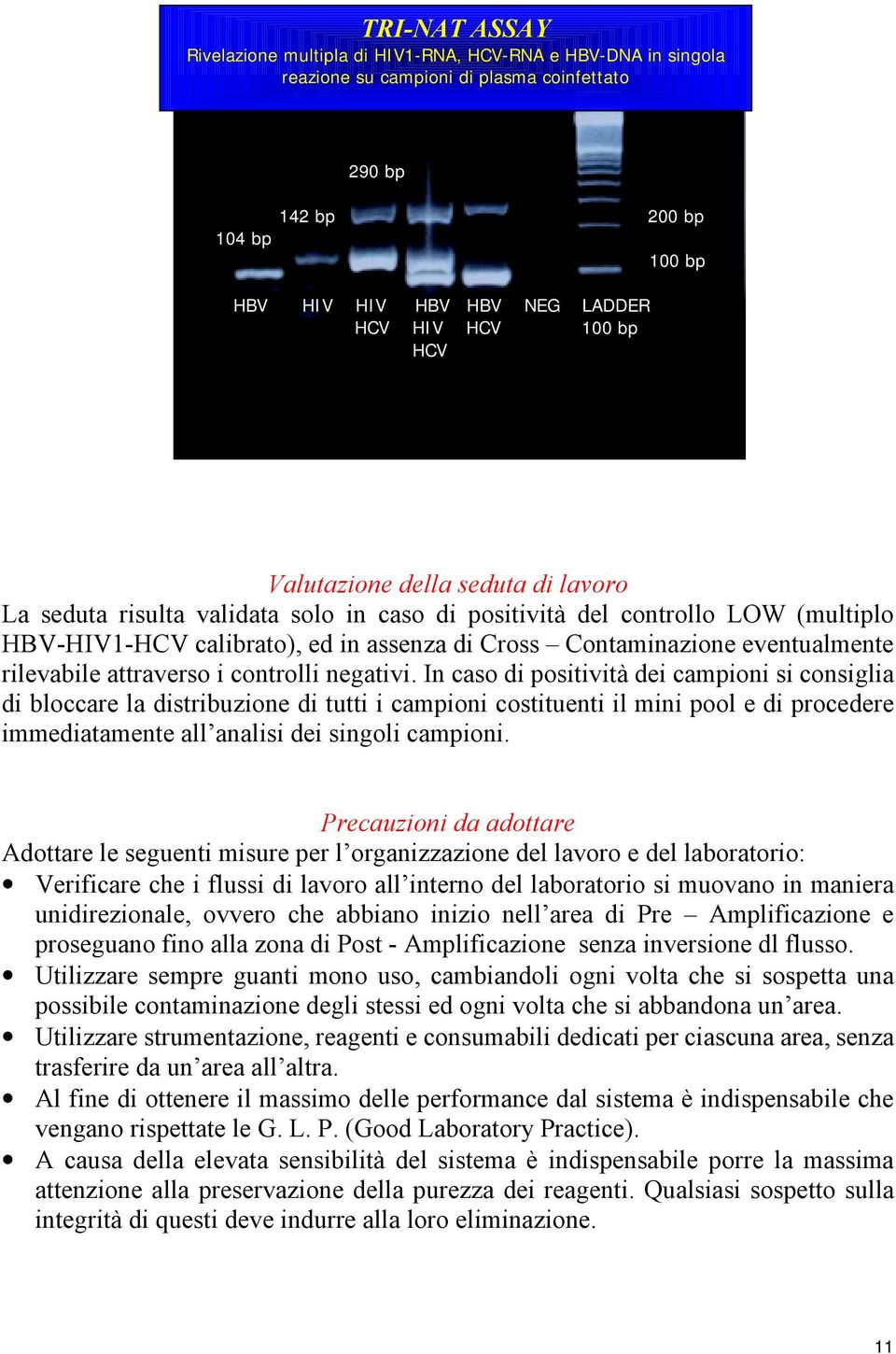 eventualmente rilevabile attraverso i controlli negativi.