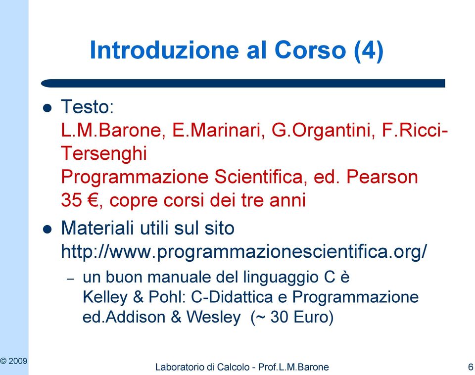 Pearson 35, copre corsi dei tre anni Materiali utili sul sito http://www.