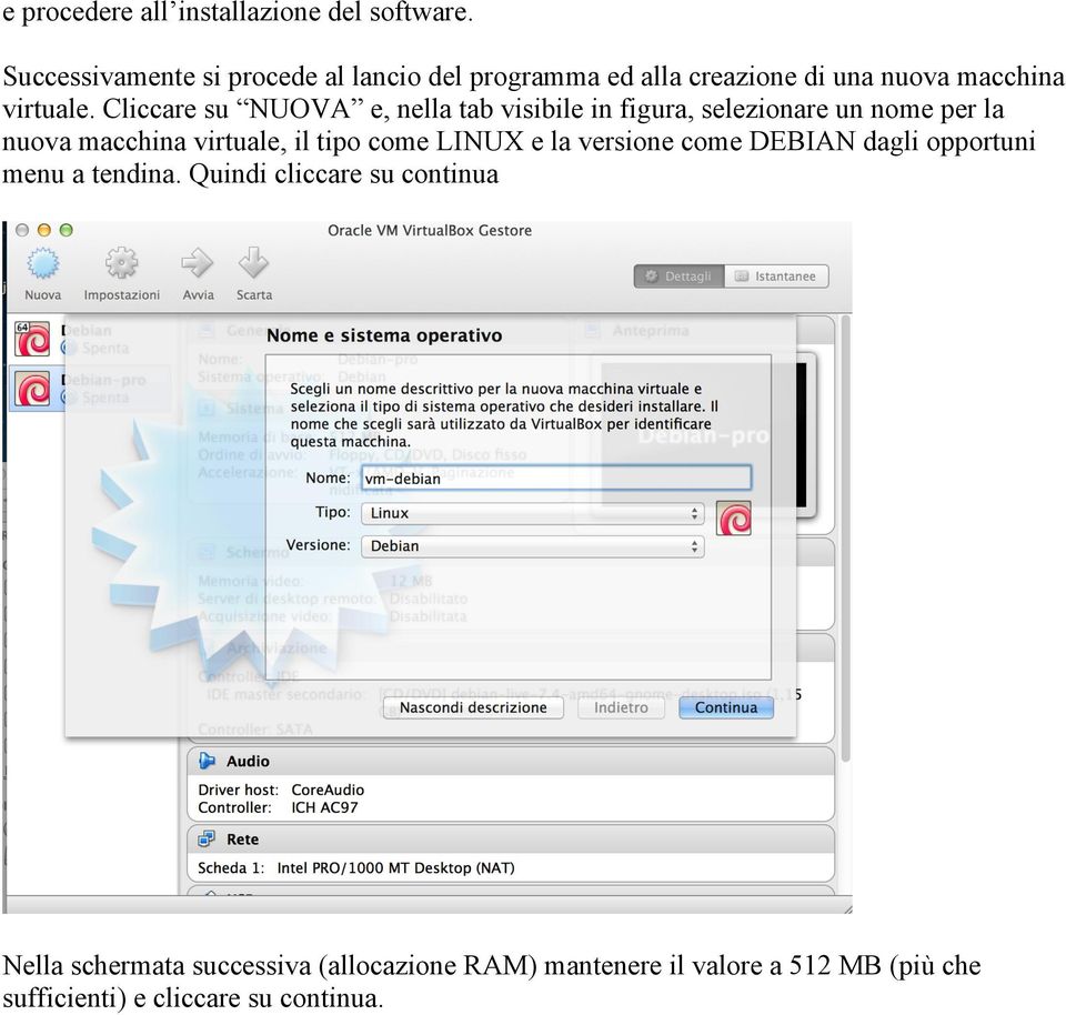 Cliccare su NUOVA e, nella tab visibile in figura, selezionare un nome per la nuova macchina virtuale, il tipo come