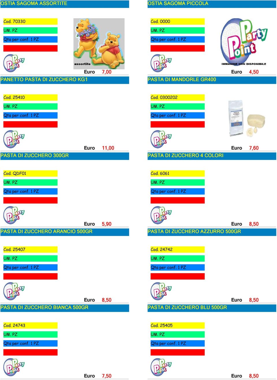 0300202 17 PASTA DI ZUCCHERO 300GR 11,00 PASTA DI ZUCCHERO 4 COLORI 7,60 Cod. QDF01 Cod.