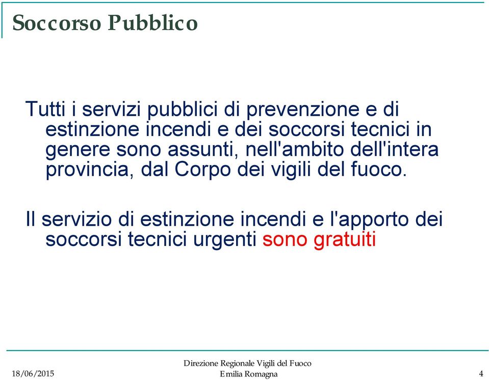 Corpo dei vigili del fuoco.