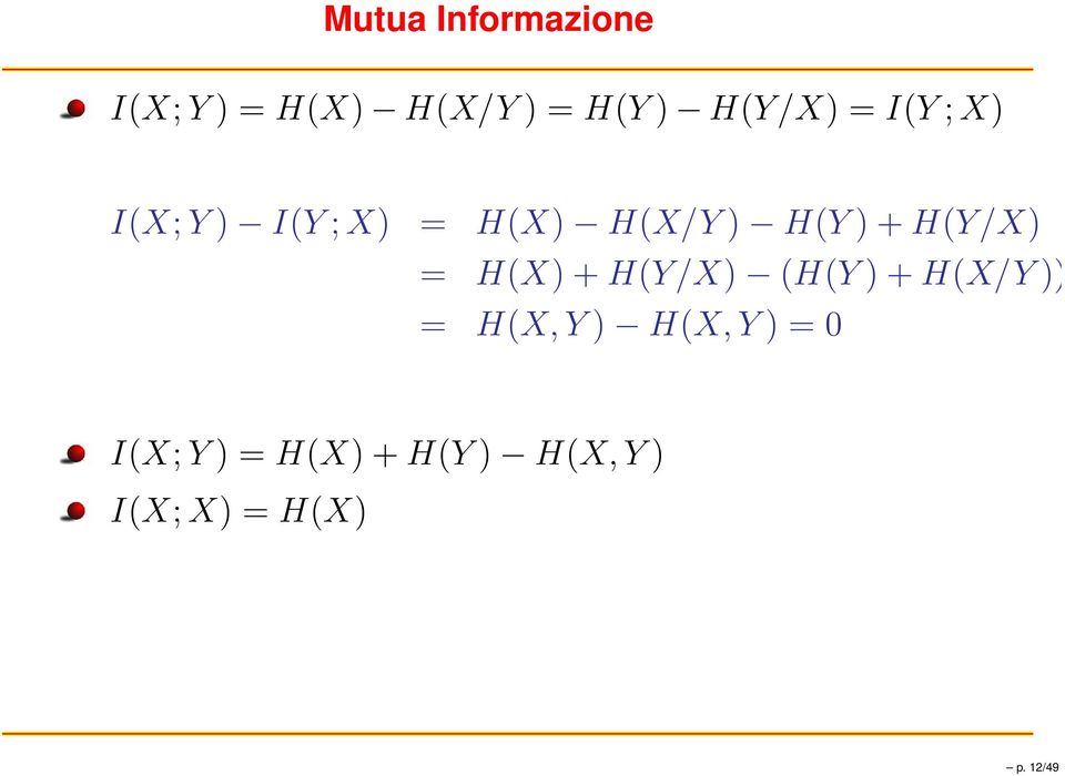 H(Y/X = H(X + H(Y/X (H(Y + H(X/Y = H(X,Y