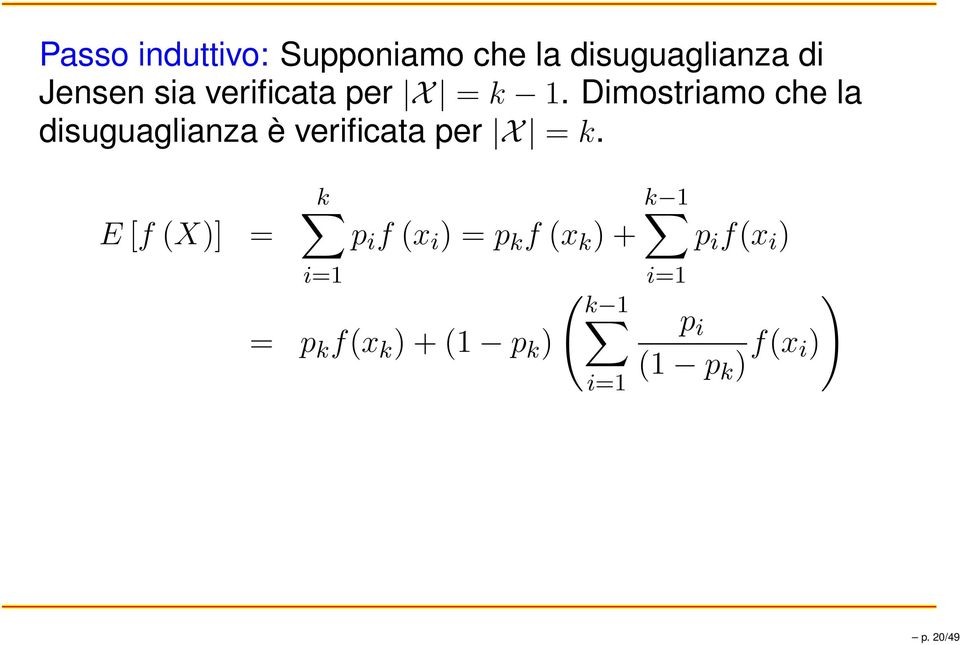 Dimostriamo che la disuguaglianza è verificata per X = k.