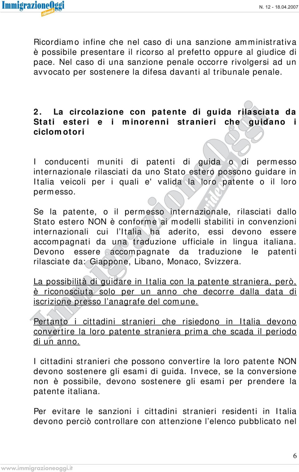 La circolazione con patente di guida rilasciata da Stati esteri e i minorenni stranieri che guidano i ciclomotori I conducenti muniti di patenti di guida o di permesso internazionale rilasciati da