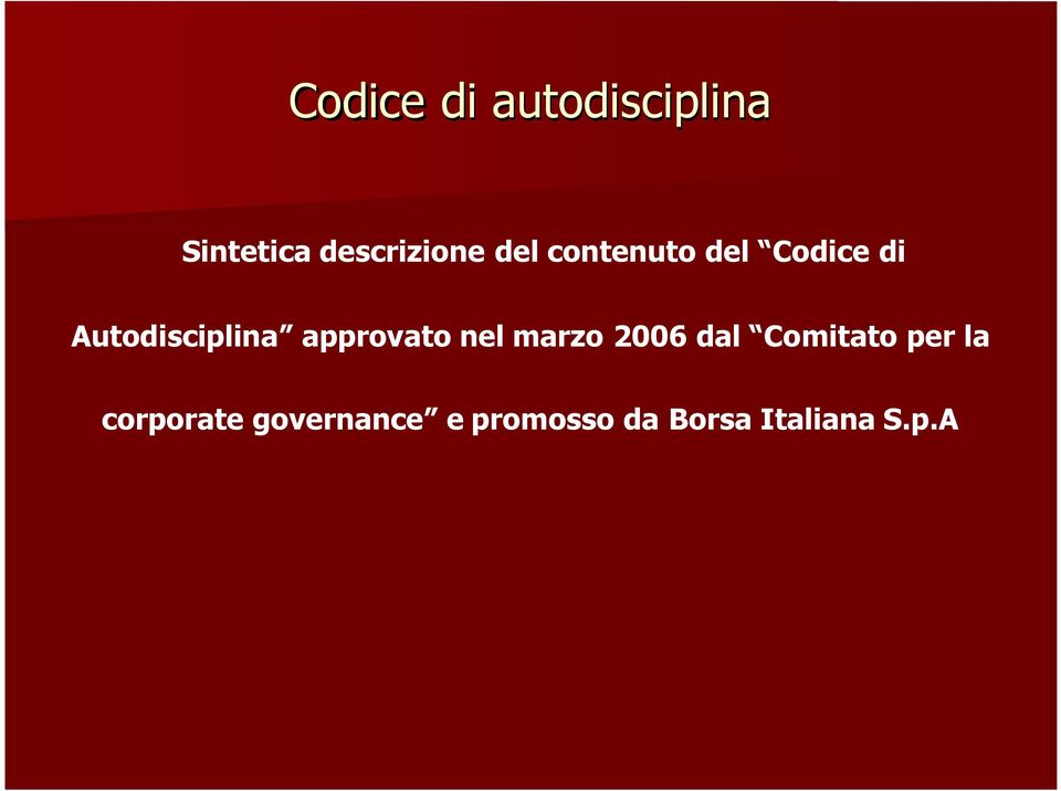 approvato nel marzo 2006 dal Comitato per la