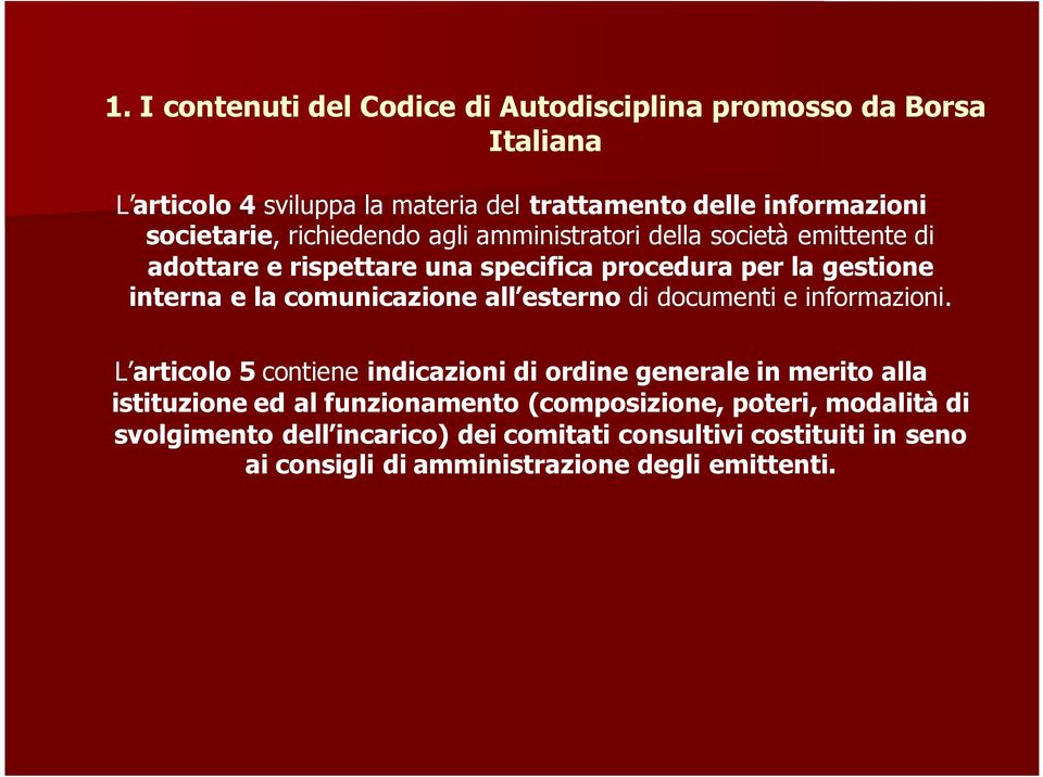 comunicazione all esterno di documenti e informazioni.