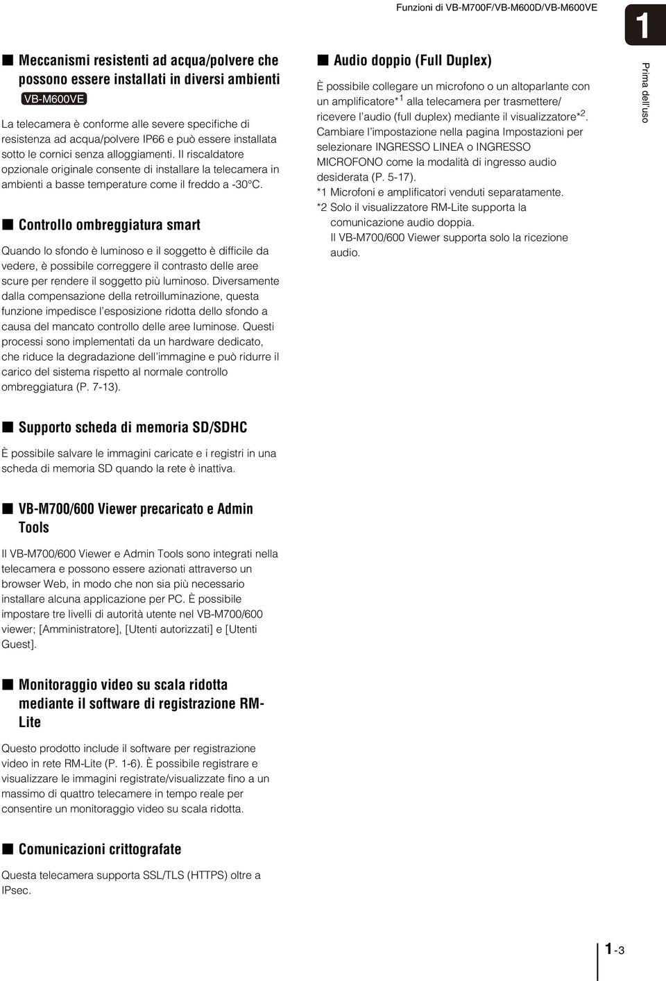 Controllo ombreggiatura smart Quando lo sfondo è luminoso e il soggetto è difficile da vedere, è possibile correggere il contrasto delle aree scure per rendere il soggetto più luminoso.