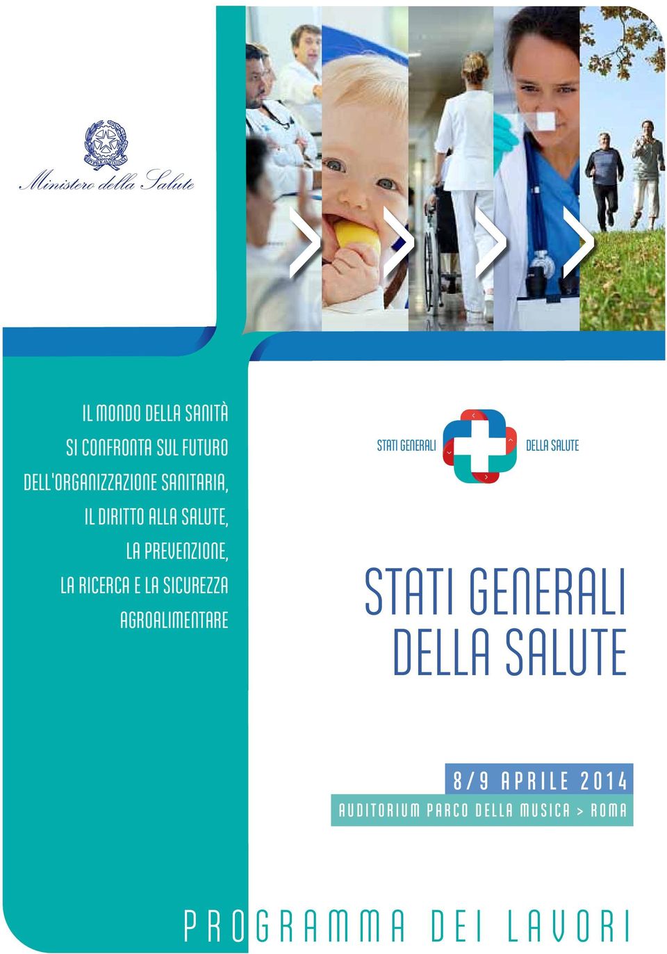 GENERALI DELLA SALUTE STATI GENERALI DELLA SALUTE 8 / 9 A P R I L E 2 0 1 4 A U D I