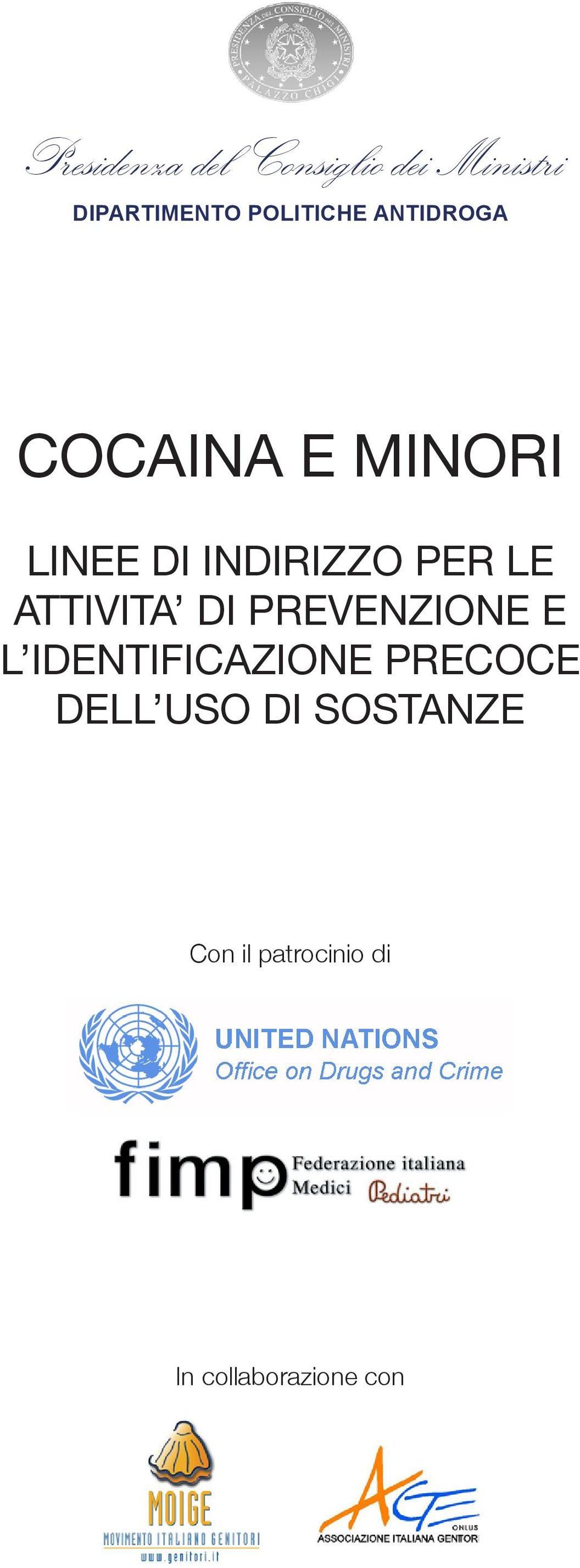 PER LE ATTIVITA DI PREVENZIONE E L IDENTIFICAZIONE