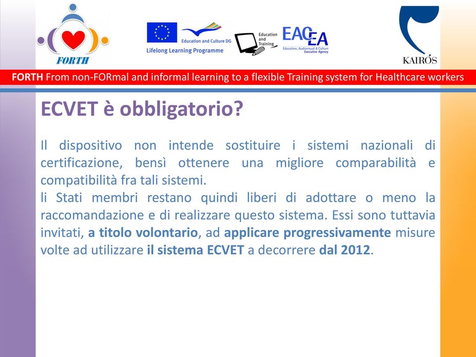 comparabilità e compatibilità fra tali sistemi.