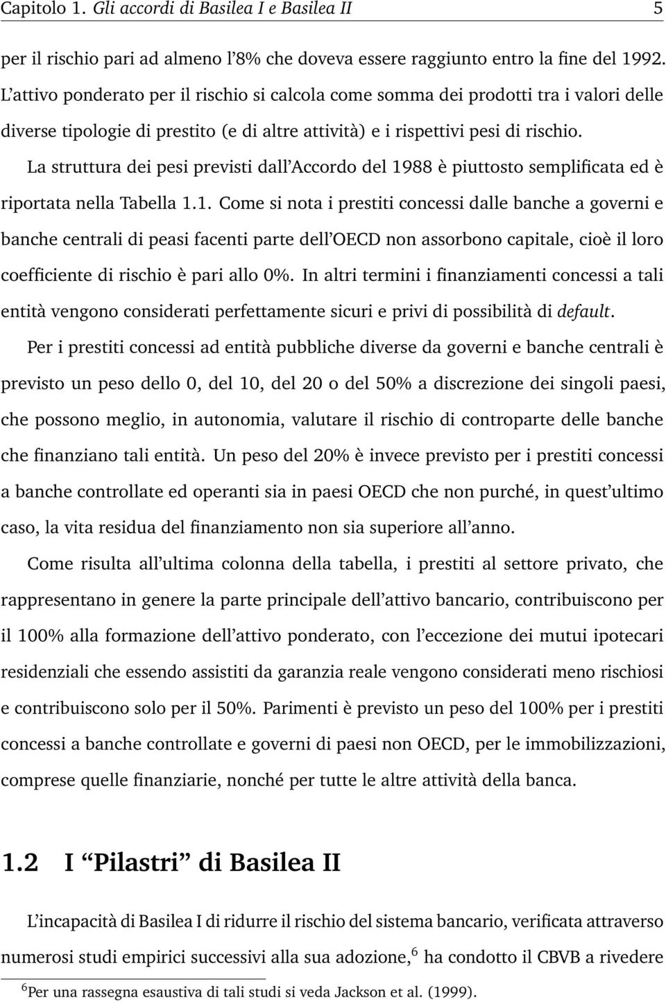 La struttura dei pesi previsti dall Accordo del 19