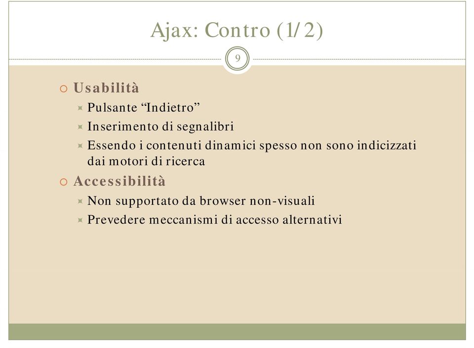 indicizzati dai motori di ricerca Accessibilità Non supportato