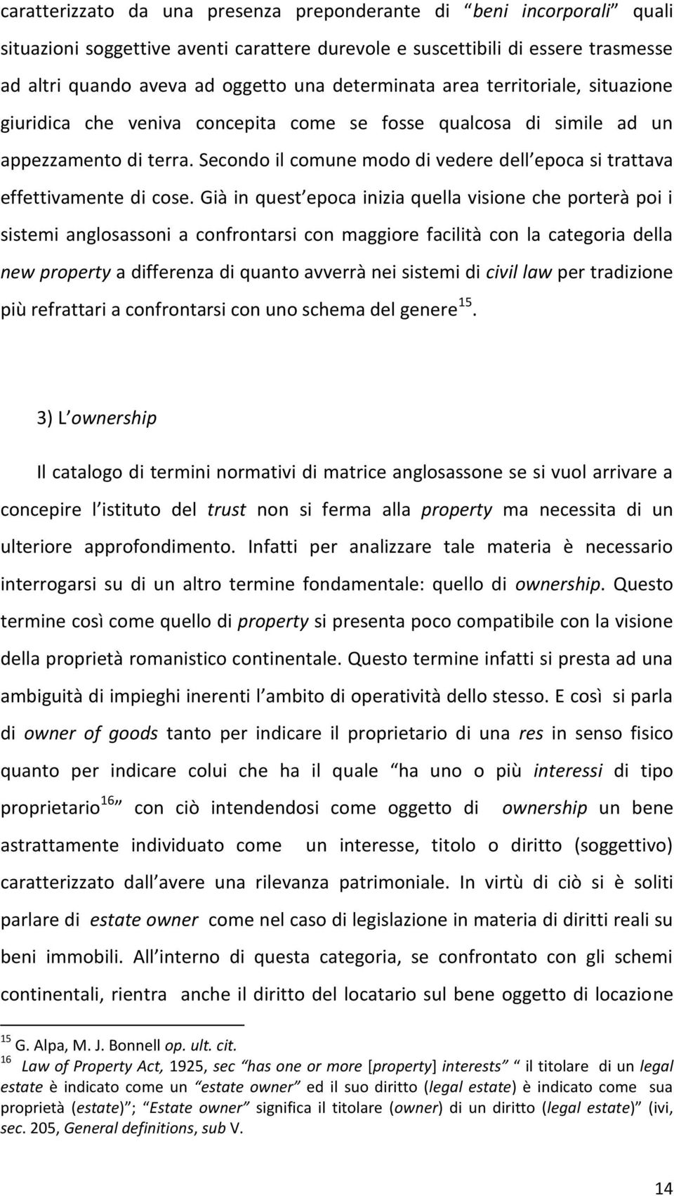 Secondo il comune modo di vedere dell epoca si trattava effettivamente di cose.