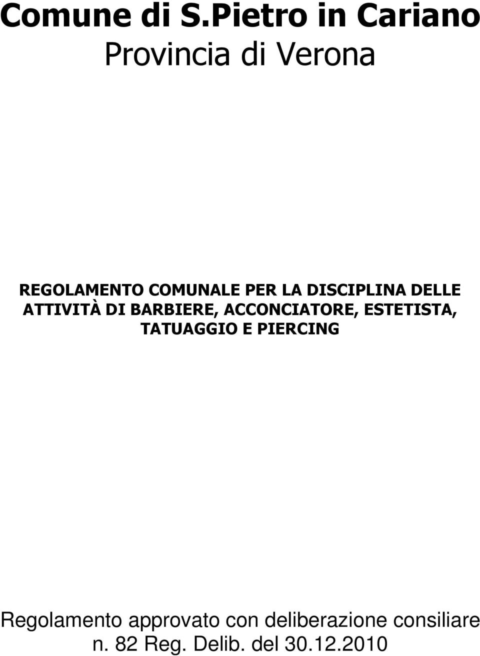 PER LA DISCIPLINA DELLE ATTIVITÀ DI BARBIERE, ACCONCIATORE,