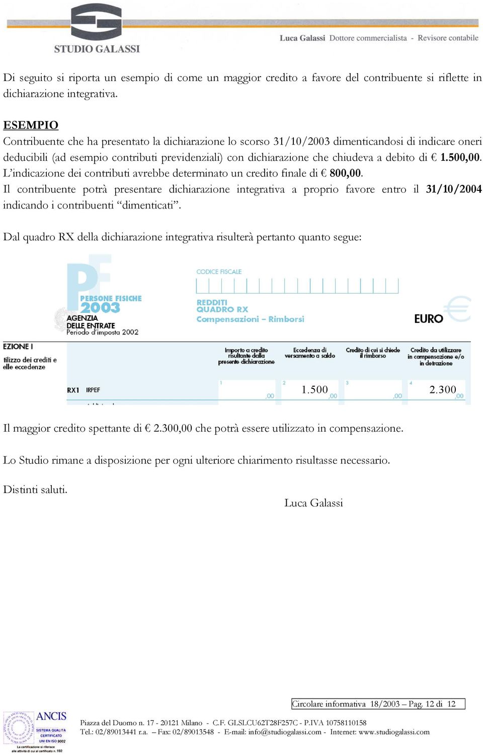 di 1.500,00. L indicazione dei contributi avrebbe determinato un credito finale di 800,00.