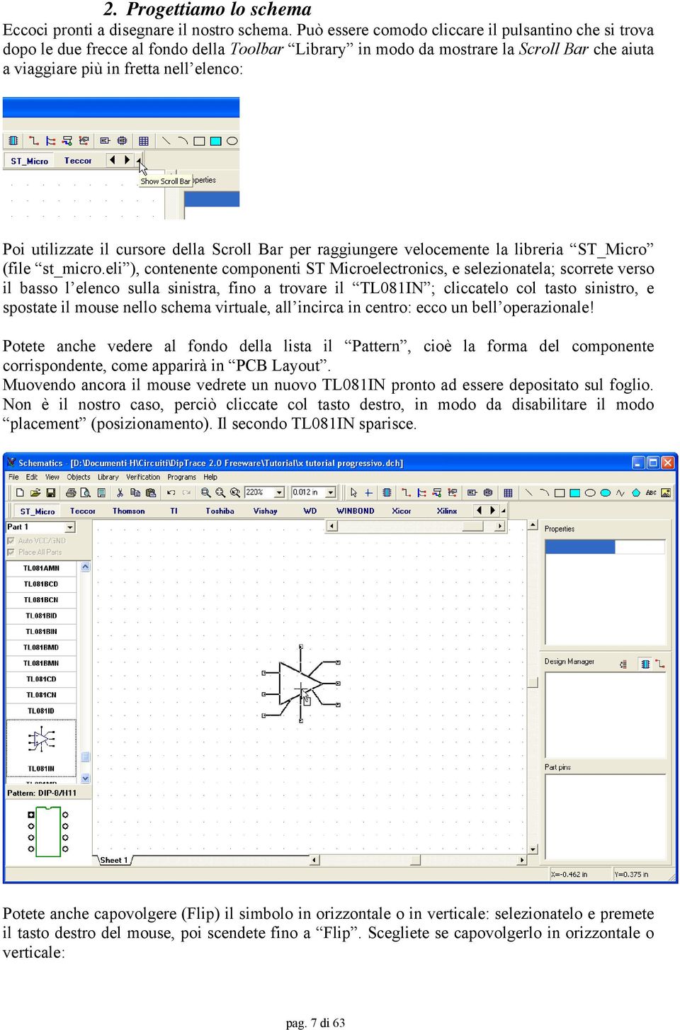 utilizzate il cursore della Scroll Bar per raggiungere velocemente la libreria ST_Micro (file st_micro.