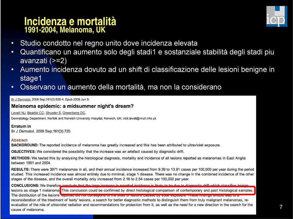 degli stadi piu avanzati (>=2) Aumento incidenza dovuto ad un shift di classificazione