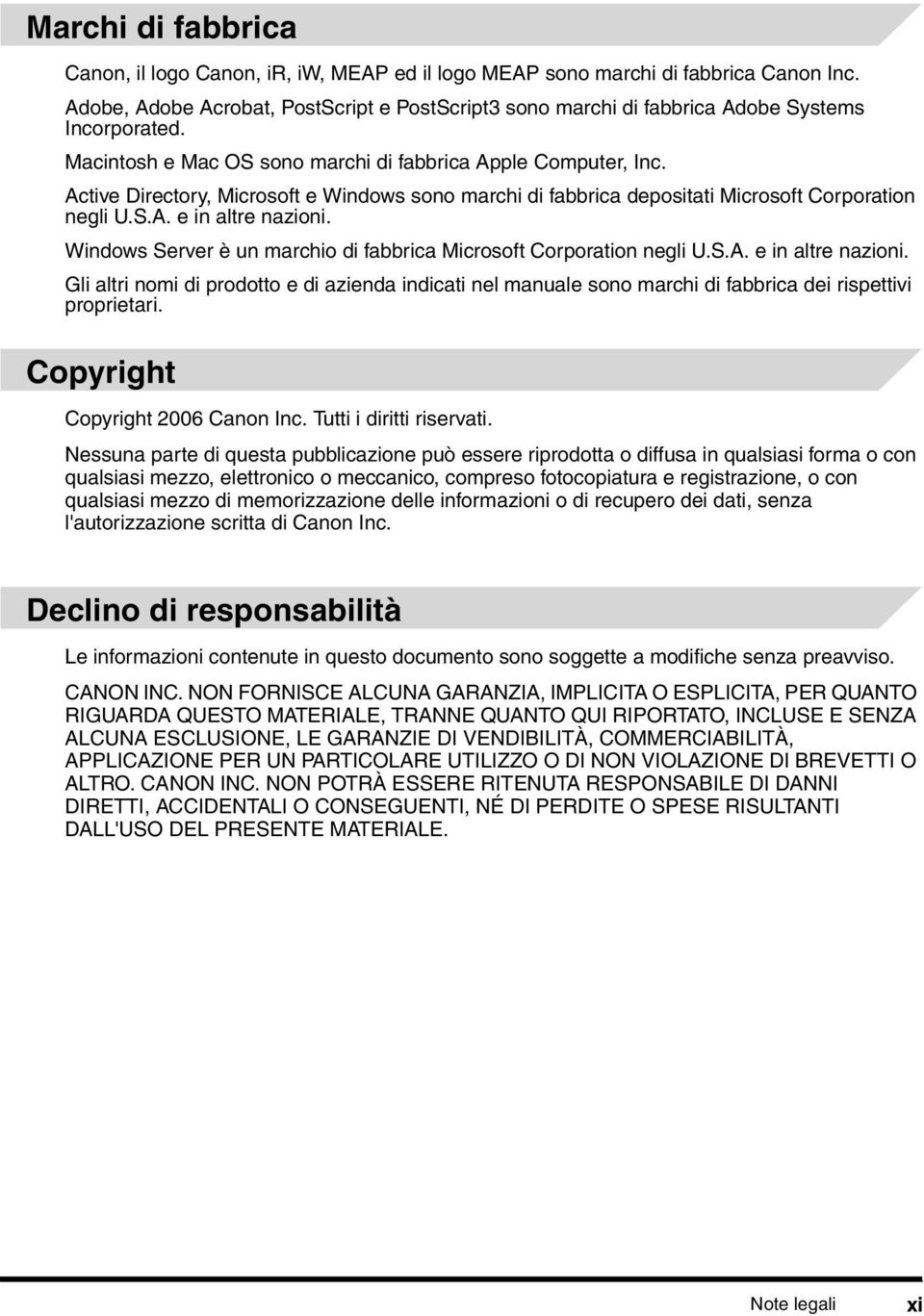 Active Directory, Microsoft e Windows sono marchi di fabbrica depositati Microsoft Corporation negli U.S.A. e in altre nazioni.