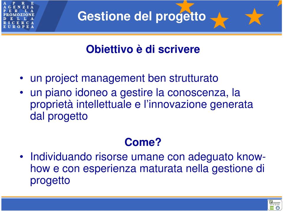 intellettuale e l innovazione generata dal progetto Come?