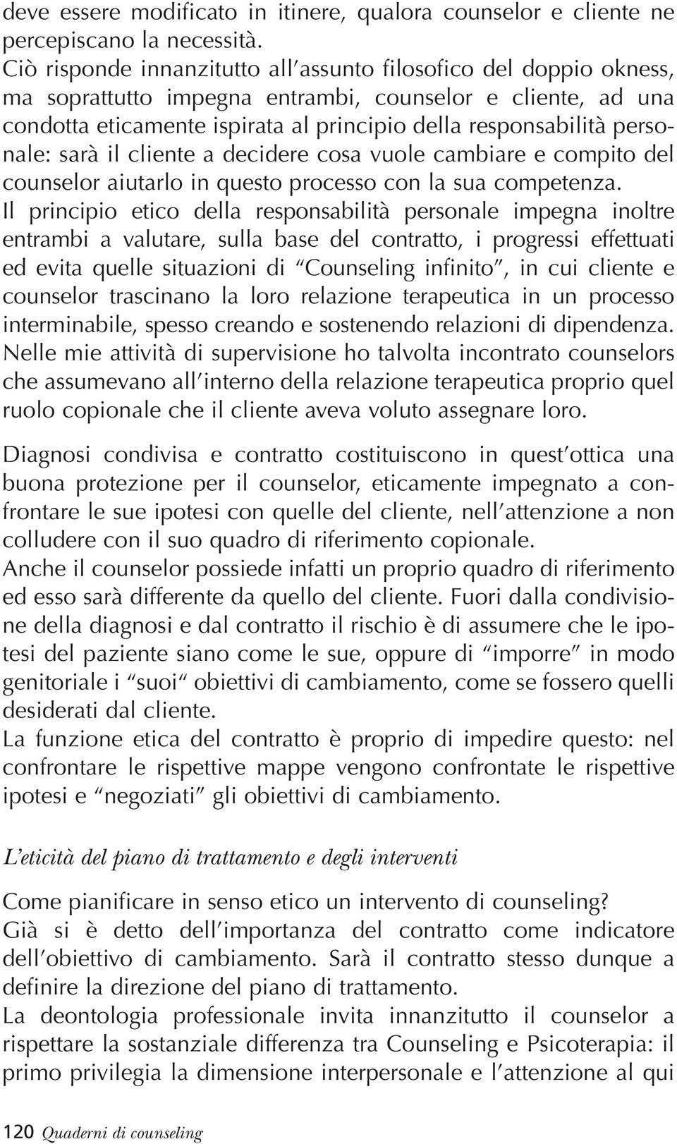 counselor aiutarlo in questo processo con la sua competenza.