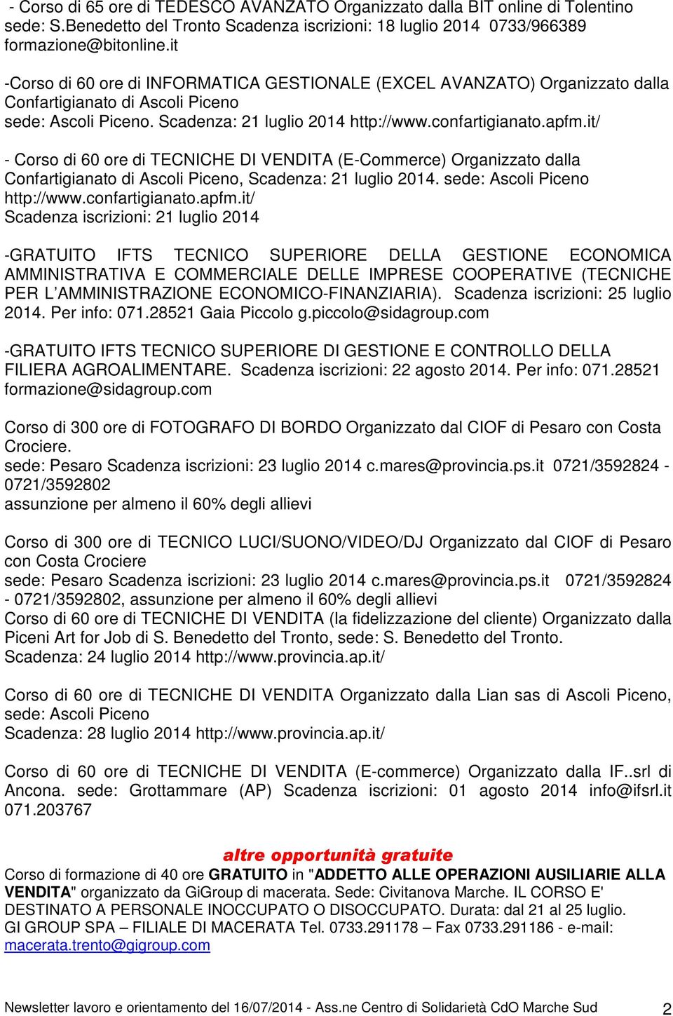 it/ - Corso di 60 ore di TECNICHE DI VENDITA (E-Commerce) Organizzato dalla Confartigianato di Ascoli Piceno, Scadenza: 21 luglio. sede: Ascoli Piceno http://www.confartigianato.apfm.
