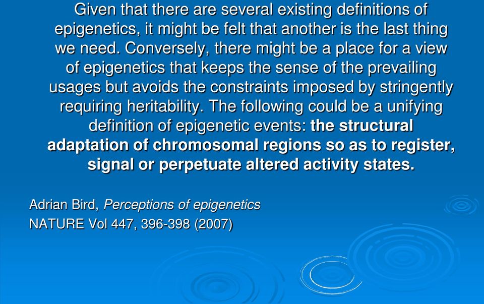 imposed by stringently requiring heritability.