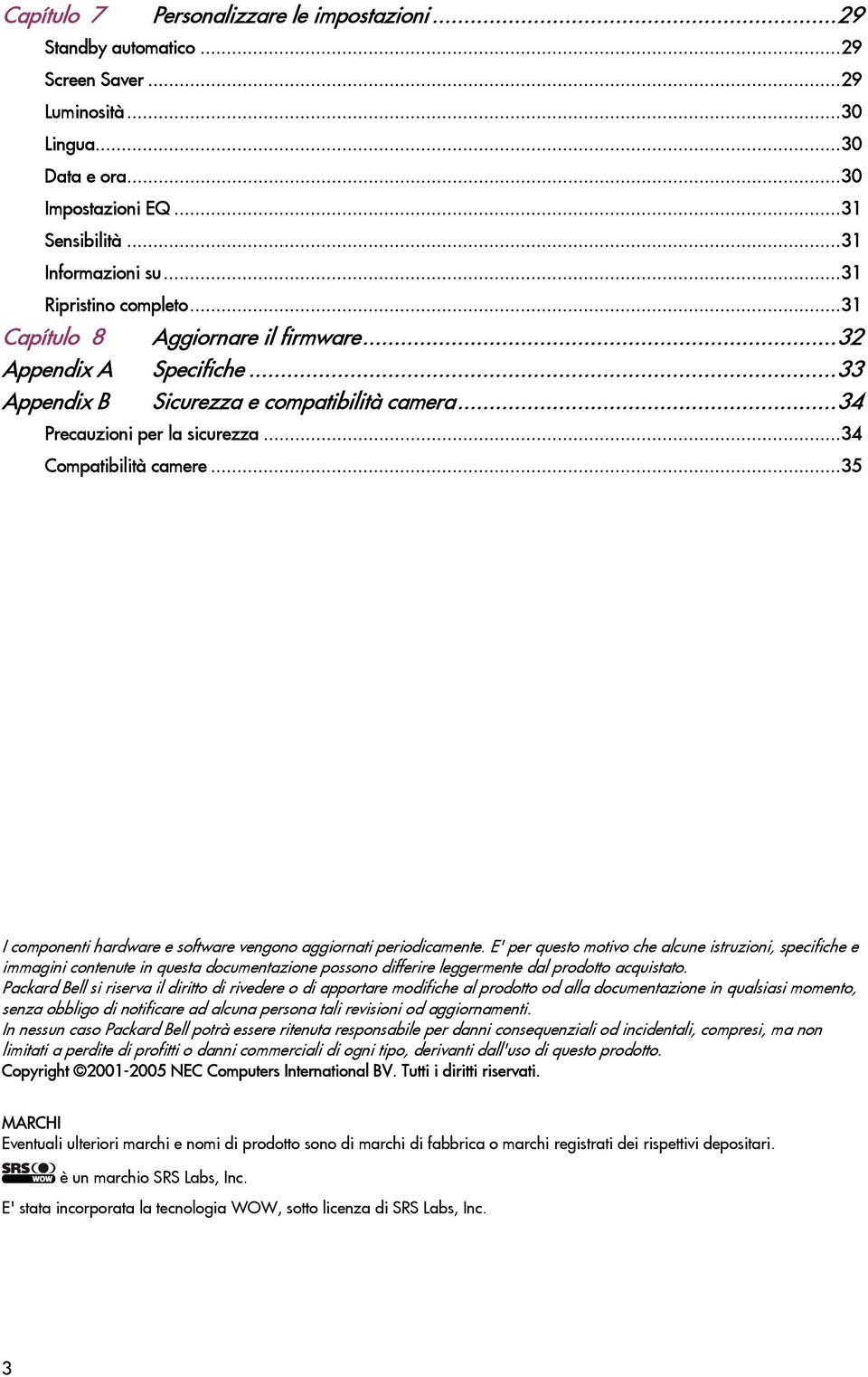 ..35 I componenti hardware e software vengono aggiornati periodicamente.