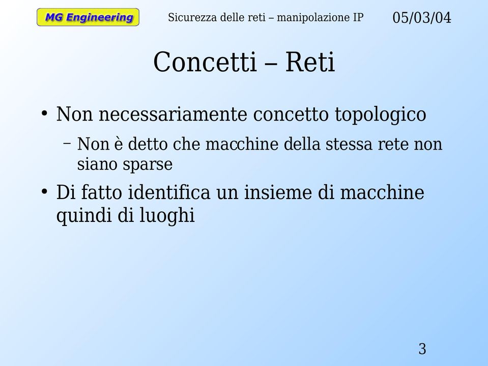 stessa rete non siano sparse Di fatto