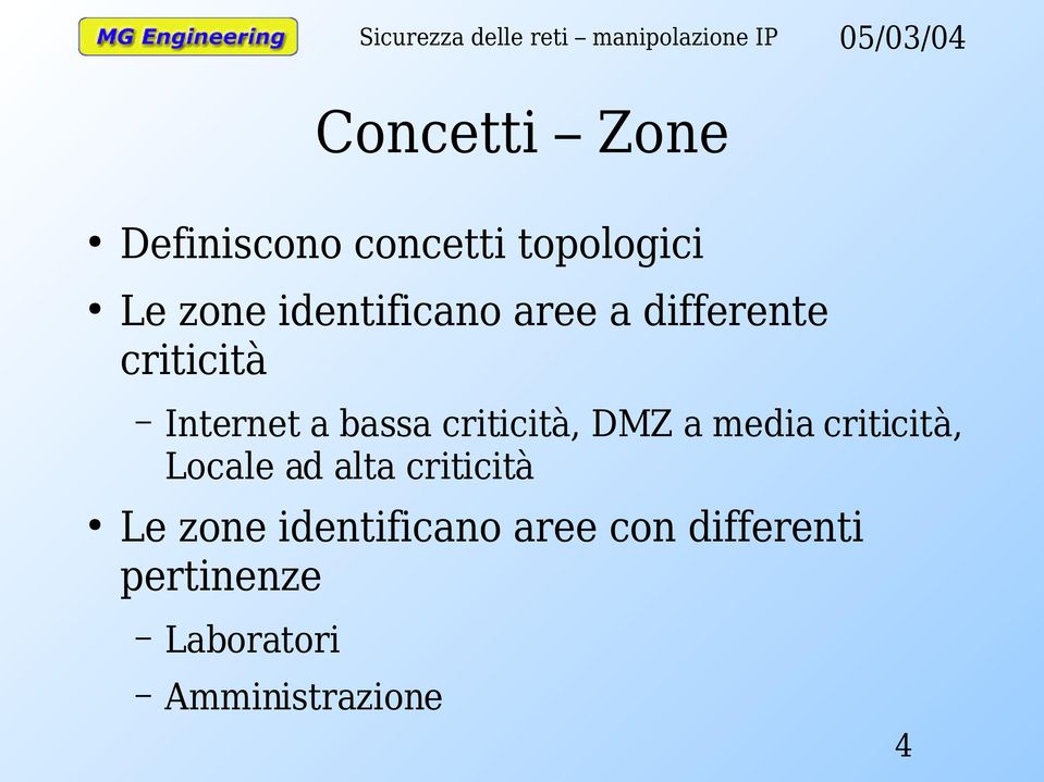 criticità, DMZ a media criticità, Locale ad alta criticità Le