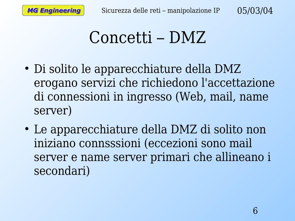 server) Le apparecchiature della DMZ di solito non iniziano connsssioni