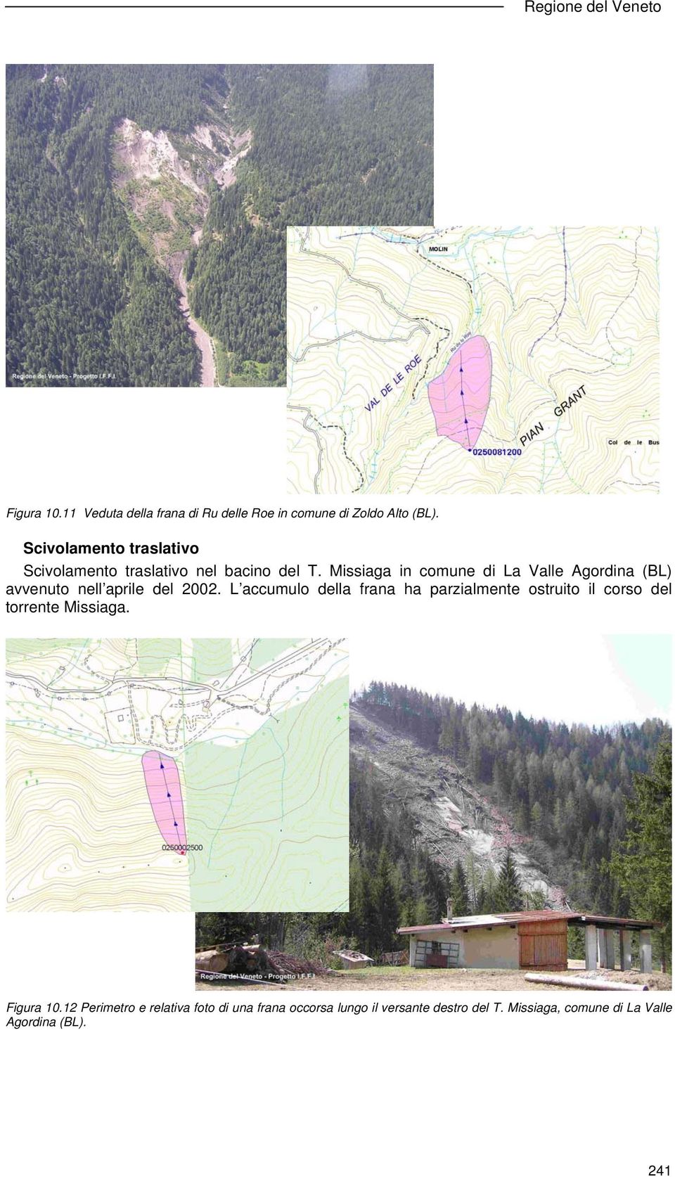 Missiaga in comune di La Valle Agordina (BL) avvenuto nell aprile del 2002.