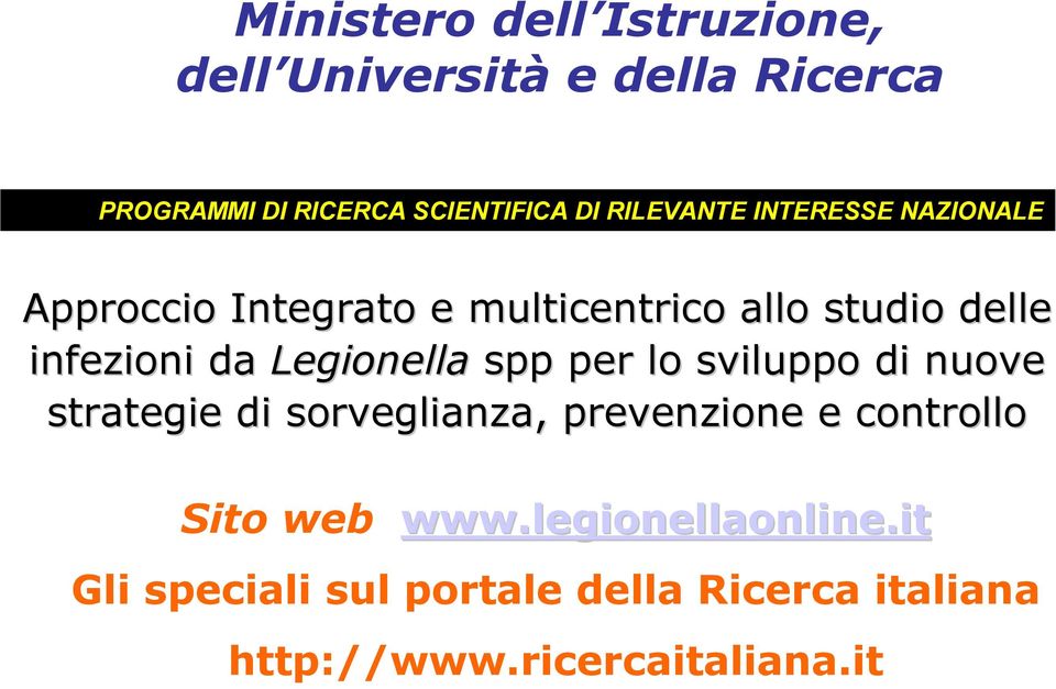 Legionella spp per lo sviluppo di nuove strategie di sorveglianza, prevenzione e controllo Sito