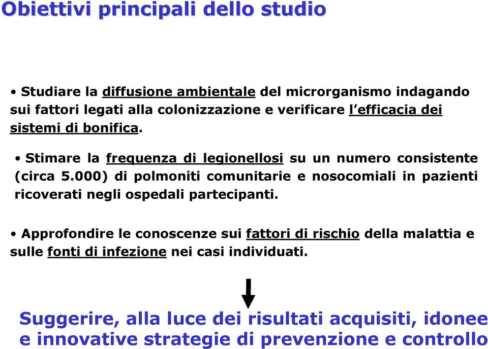 000) di polmoniti comunitarie e nosocomiali in pazienti ricoverati negli ospedali partecipanti.