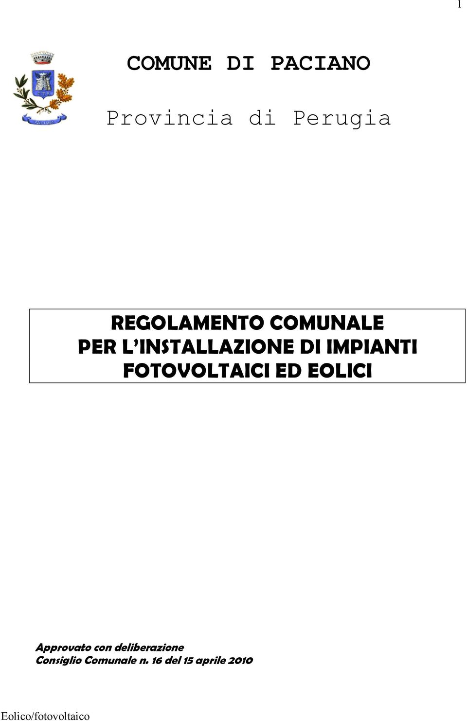 IMPIANTI FOTOVOLTAICI ED EOLICI Approvato con