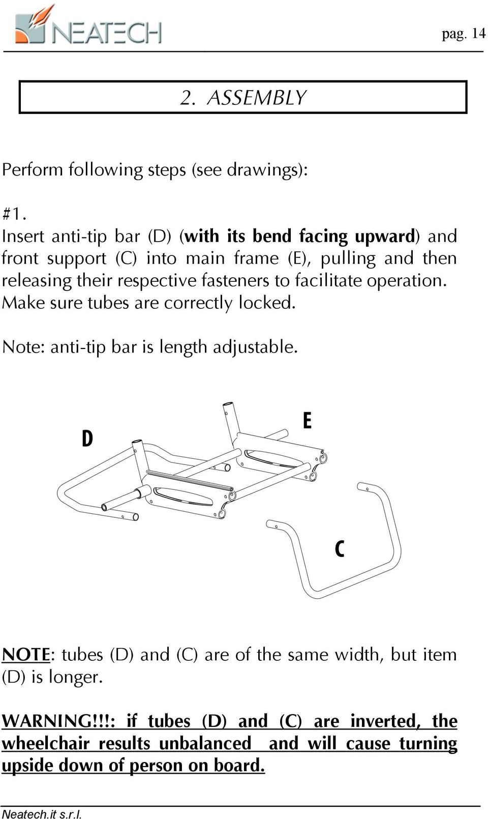 respective fasteners to facilitate operation. Make sure tubes are correctly locked. Note: anti-tip bar is length adjustable.