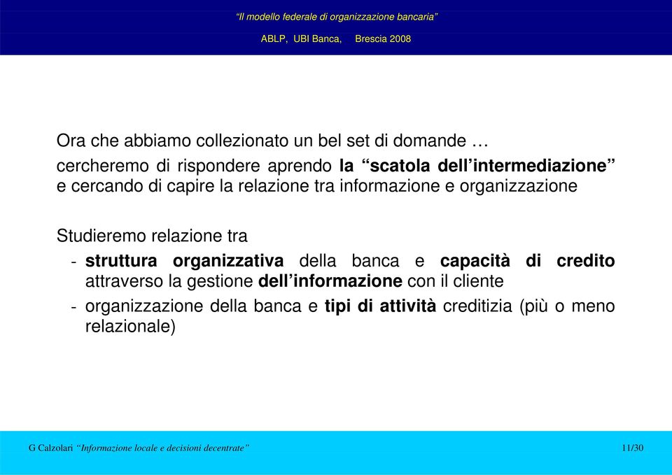 della banca e capacità di credito attraverso la gestione dell informazione con il cliente - organizzazione della