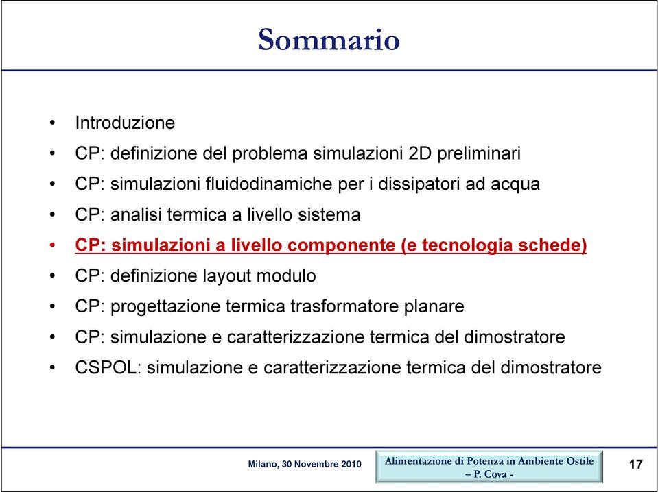 tecnologia schede) CP: definizione layout modulo CP: progettazione termica trasformatore planare CP: