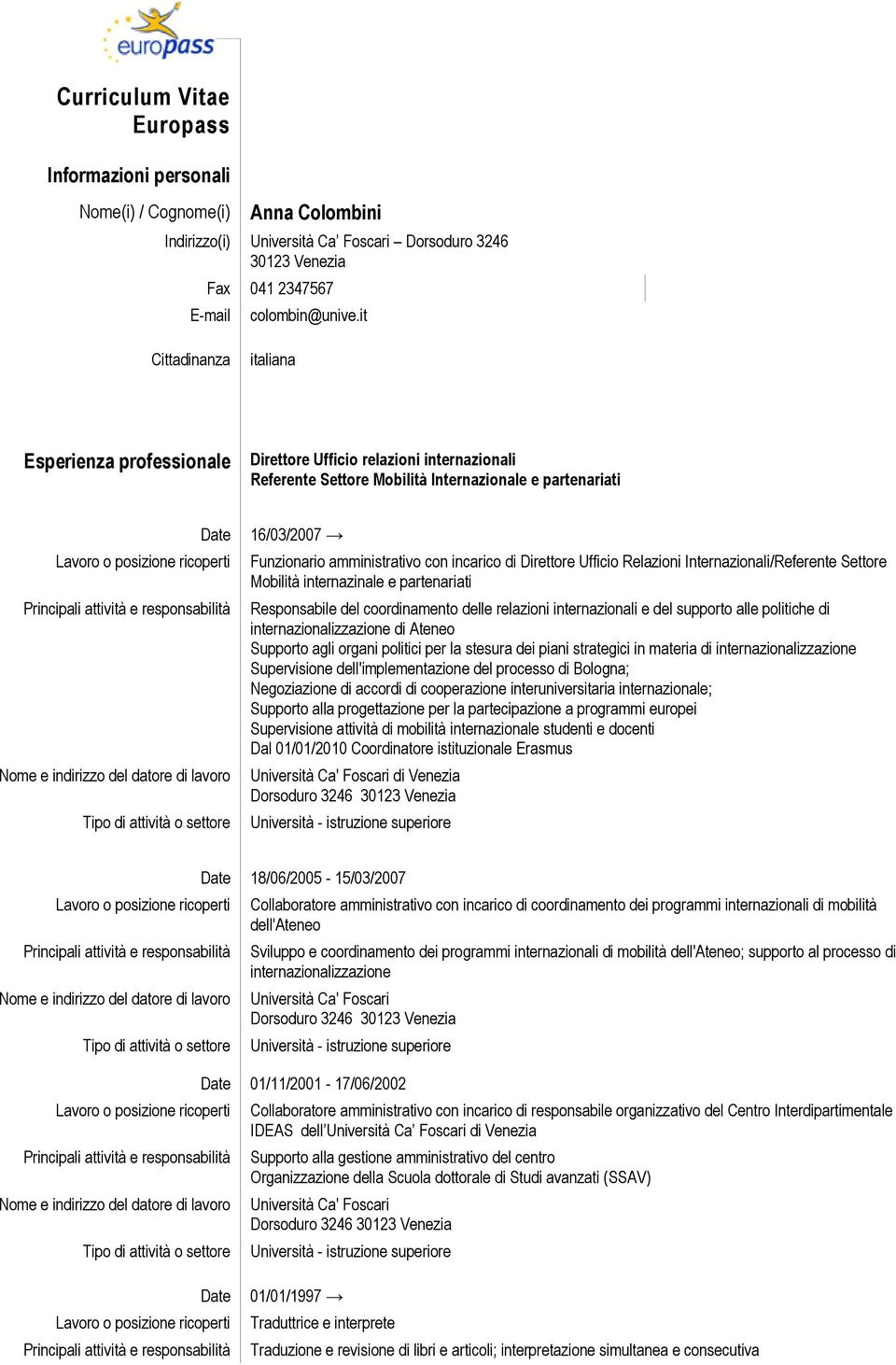 incarico di Direttore Ufficio Relazioni Internazionali/Referente Settore Mobilità internazinale e partenariati Responsabile del coordinamento delle relazioni internazionali e del supporto alle