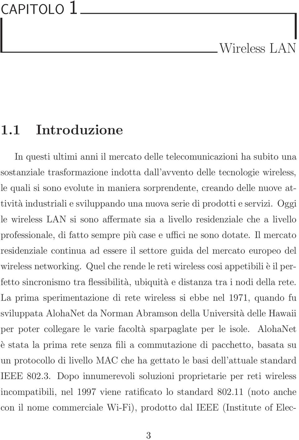 sorprendente, creando delle nuove attività industriali e sviluppando una nuova serie di prodotti e servizi.