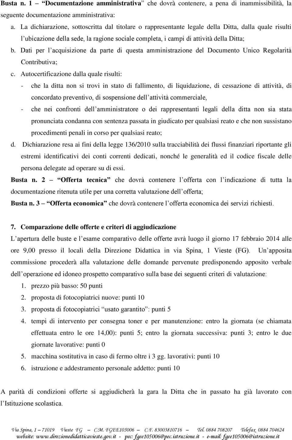 Dati per l acquisizione da parte di questa amministrazione del Documento Unico Regolarità Contributiva; c.