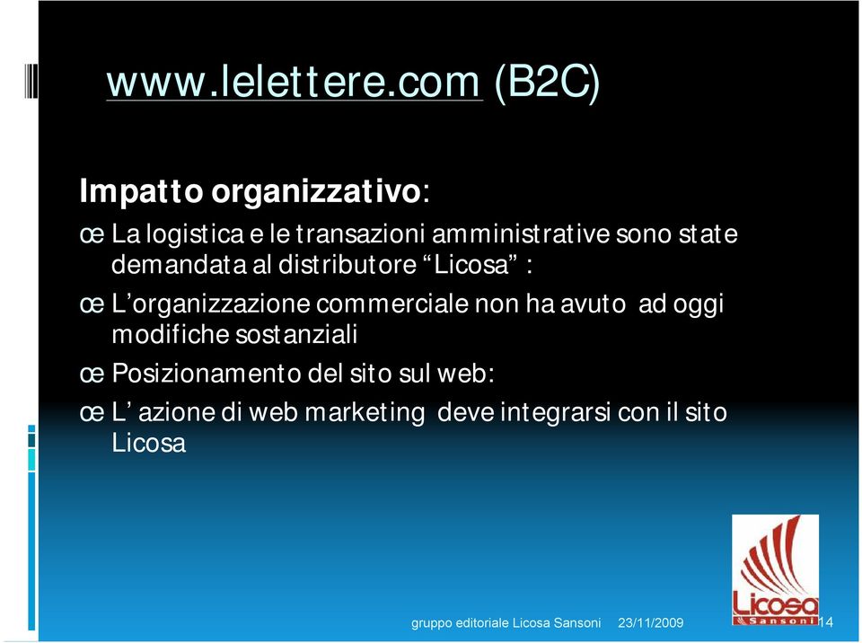 amministrative sono state demandata al distributore Licosa : L organizzazione