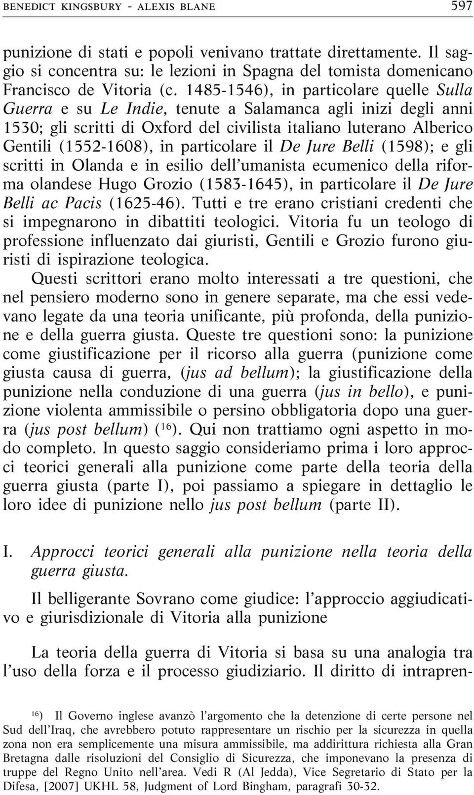 Il saggio si concentra su: le lezioni in Spagna del tomista domenicano Francisco de Vitoria (c.