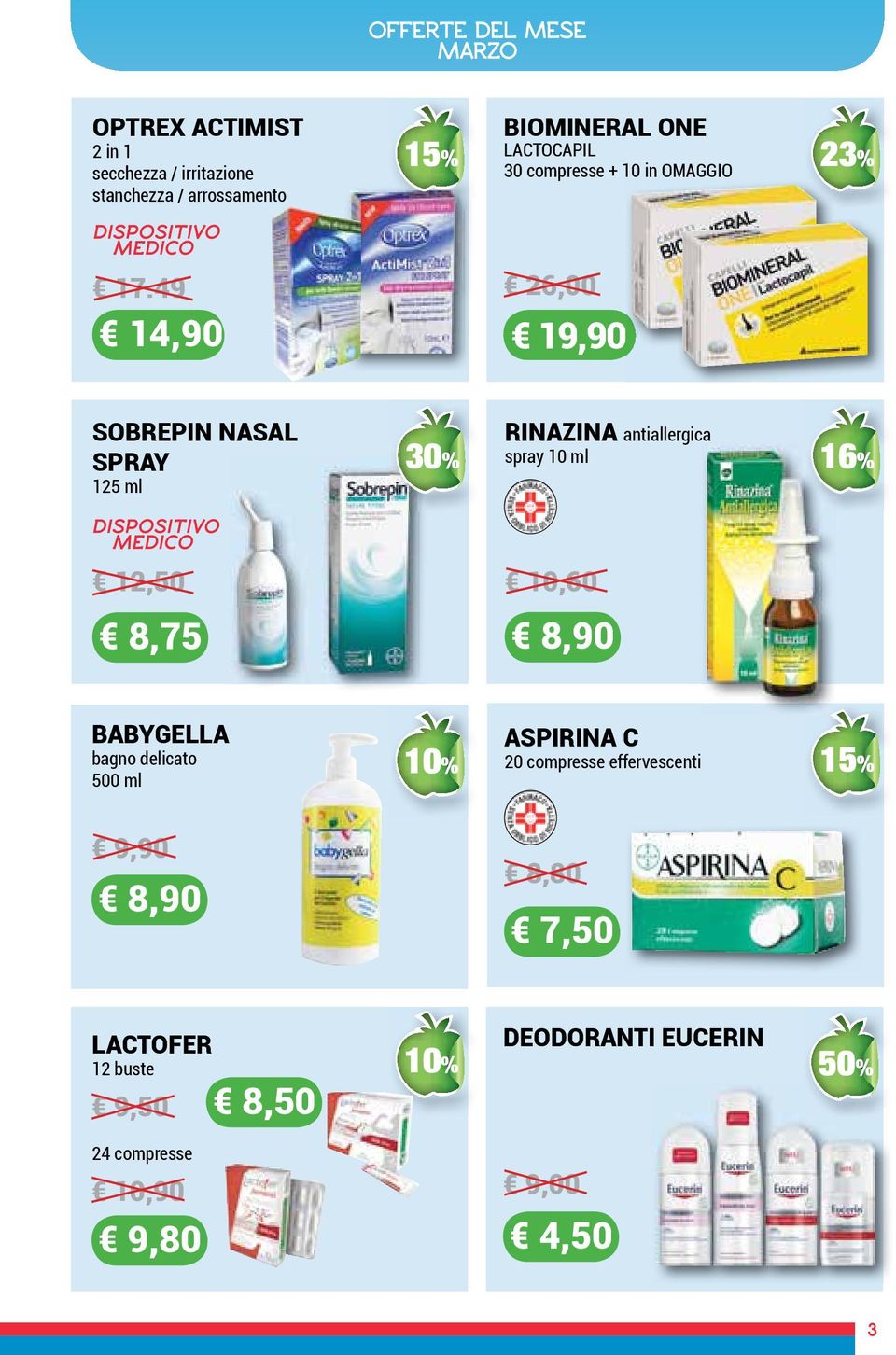 49 14,90 26,00 19,90 SOBREPIN NASAL SPRAY 125 ml RINAZINA antiallergica spray 10 ml 30% 16% 12,50 8,75 10,60 8,90