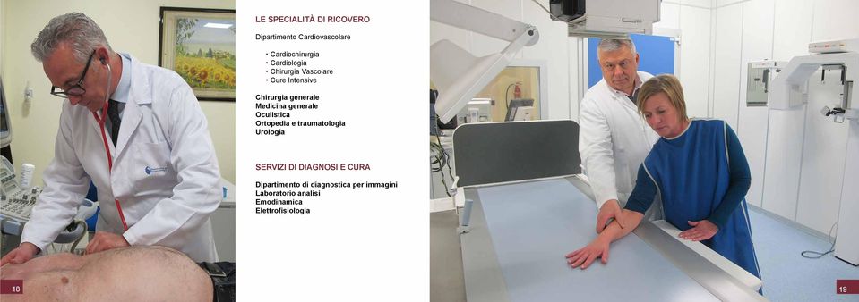 generale Oculistica Ortopedia e traumatologia Urologia SERVIZI DI DIAGNOSI E