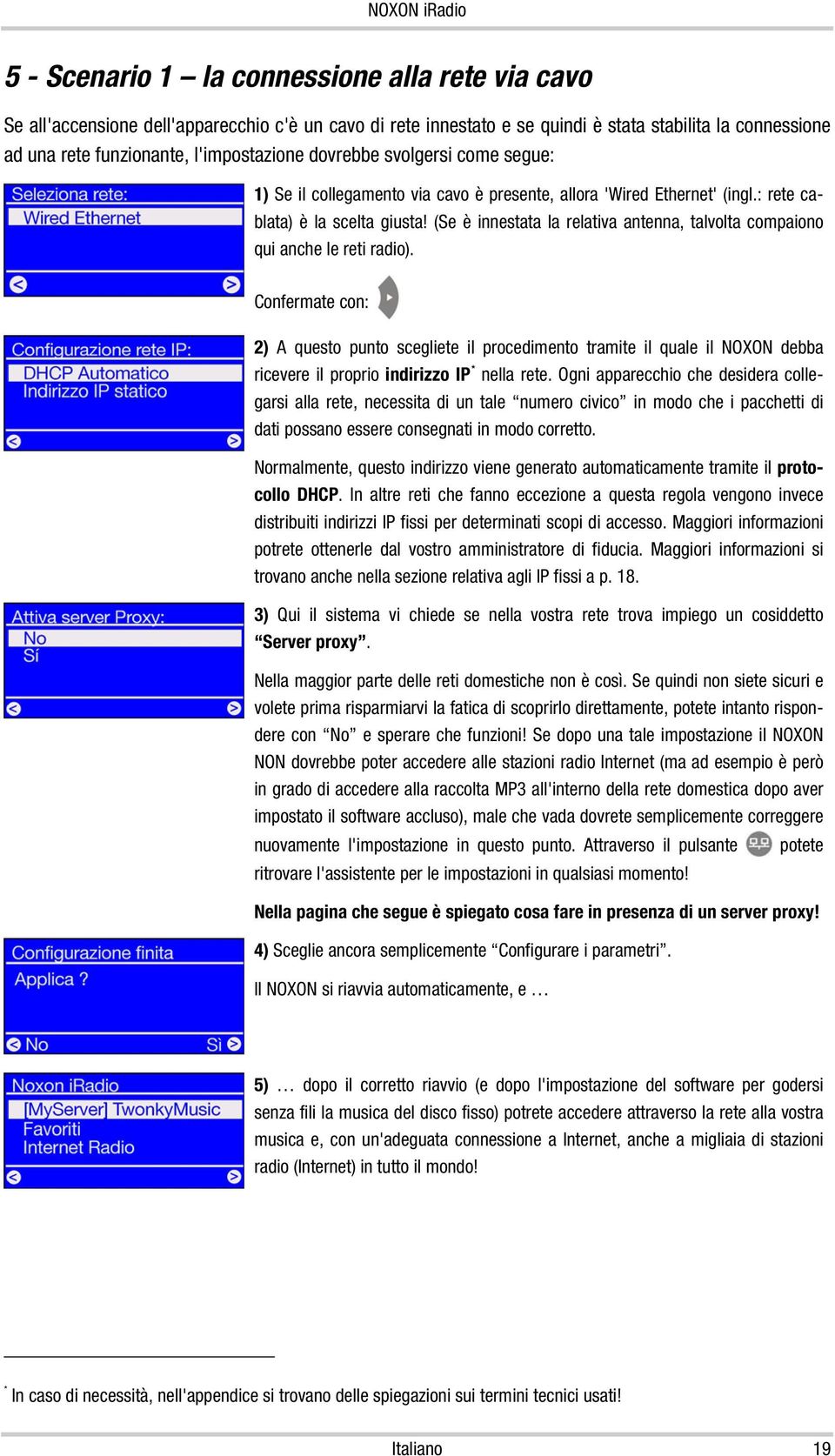 (Se è innestata la relativa antenna, talvolta compaiono qui anche le reti radio).