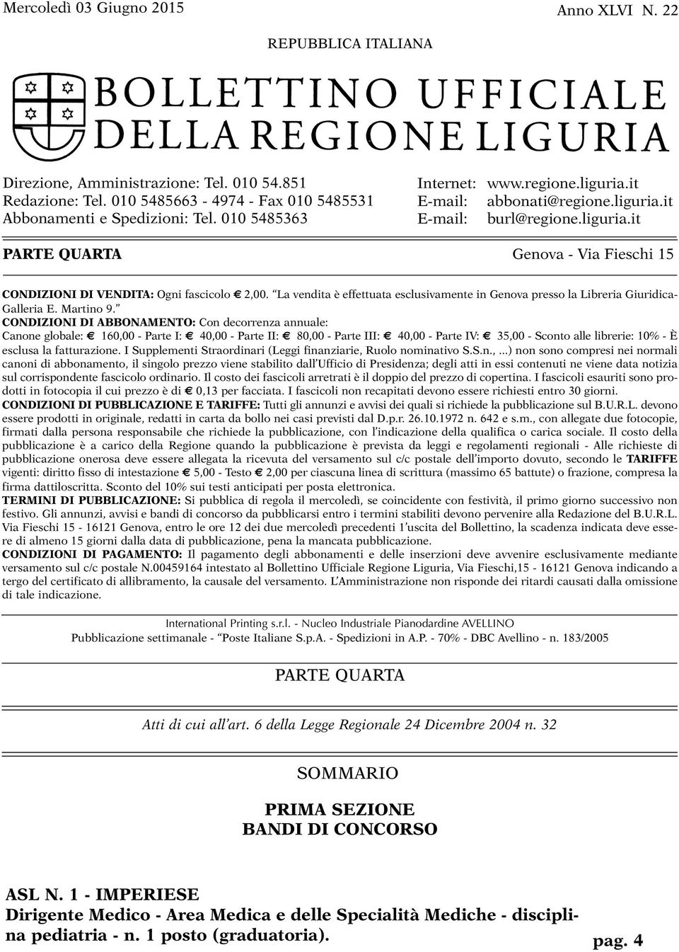 La vendita è effettuata esclusivamente in Genova presso la Libreria Giuridica- Galleria E. Martino 9.