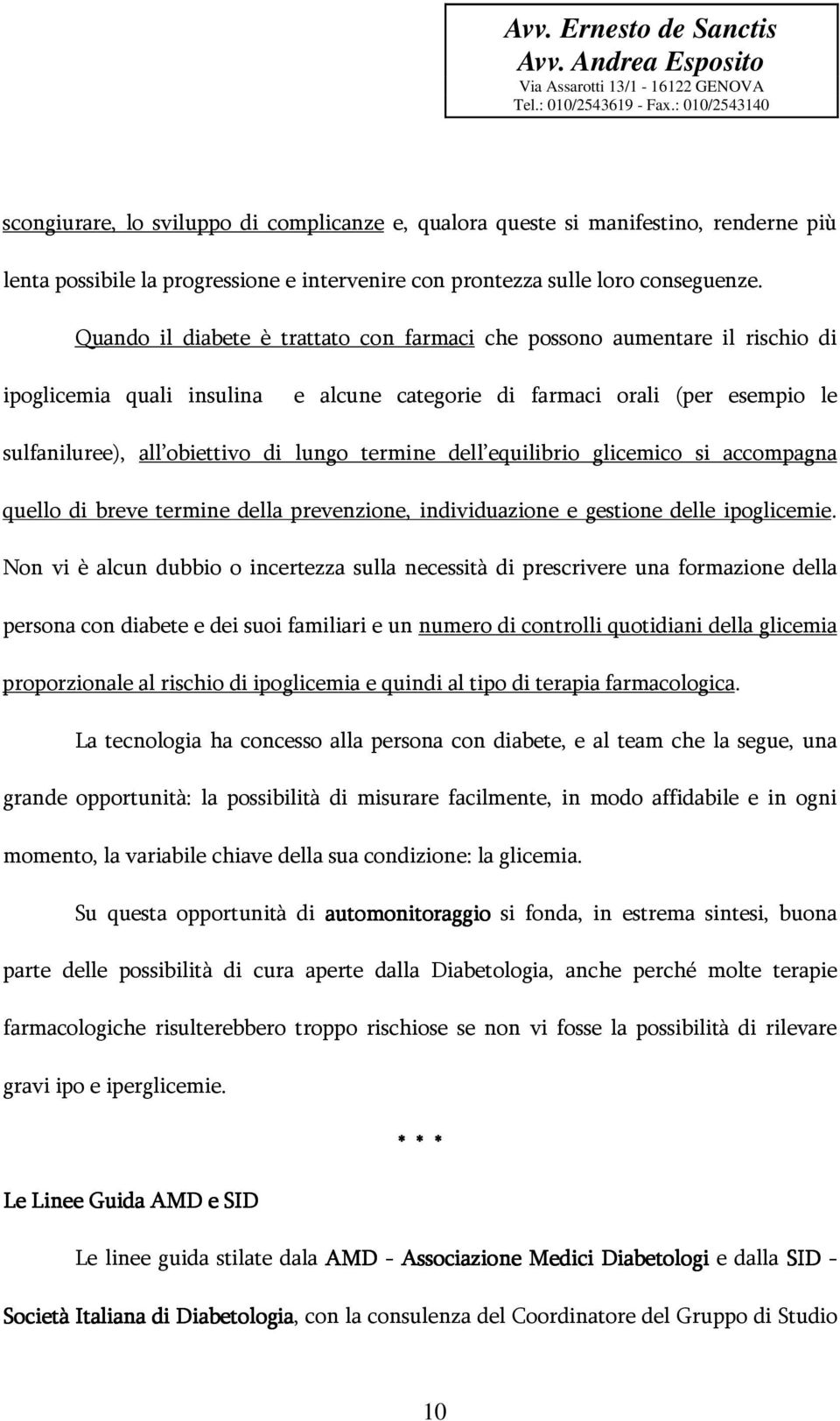 termine dell equilibrio glicemico si accompagna quello di breve termine della prevenzione, individuazione e gestione delle ipoglicemie.