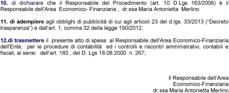 1, comma 32 della legge 190/2012; 12.